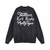 Tattoos Thick Thighs Pretty Eyes Vintage Washed Hoodie Sweatshirt