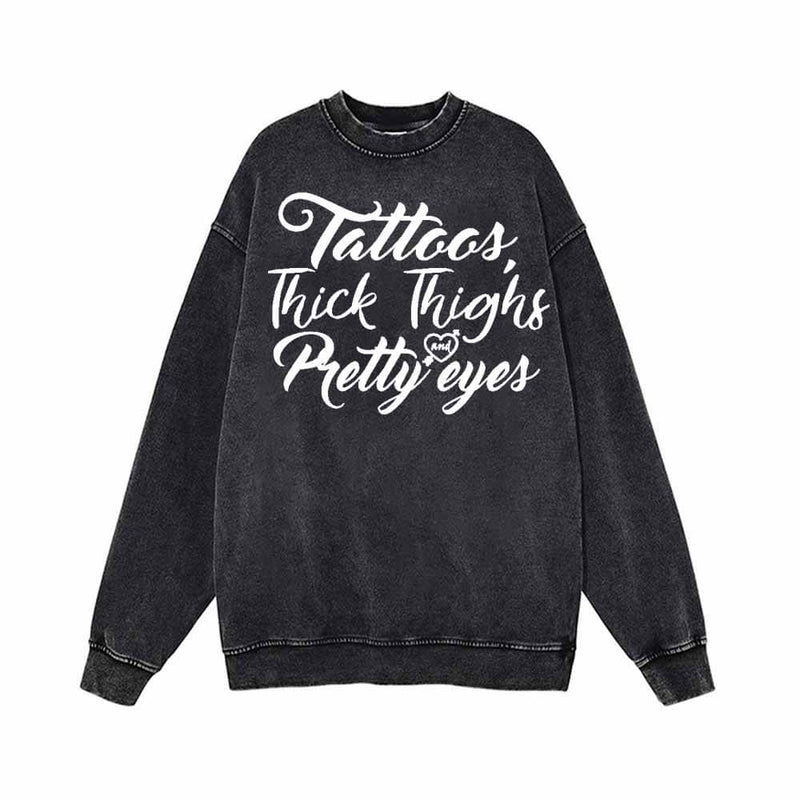 Tattoos Thick Thighs Pretty Eyes Vintage Washed Hoodie Sweatshirt