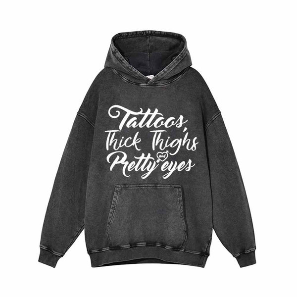 Tattoos Thick Thighs Pretty Eyes Vintage Washed Hoodie Sweatshirt