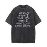 The More People I Meet Vintage Washed T-shirt 01 | Gthic.com