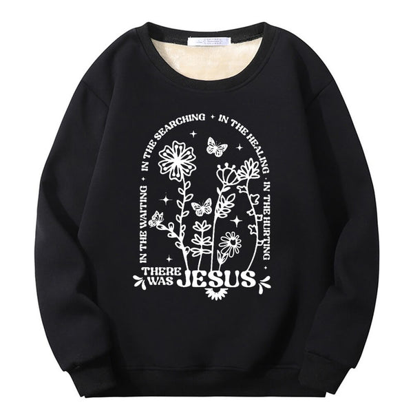 There Was Jesus Flower Crew Collar Sweatshirt | Gthic.com