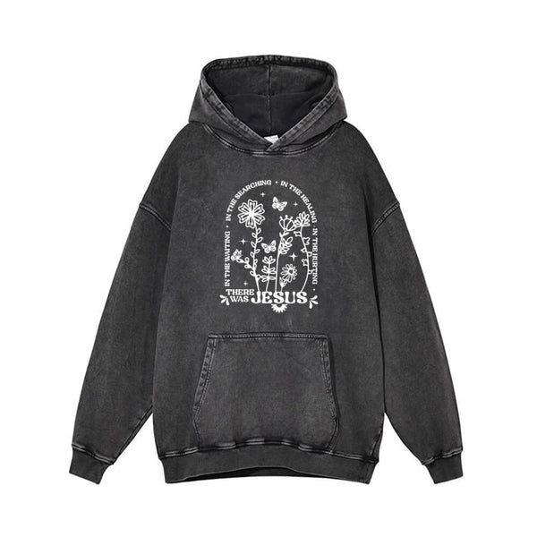 There Was Jesus Flower Vintage Washed Hoodie | Gthic.com