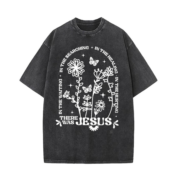 There Was Jesus Flower Vintage Washed T-shirt