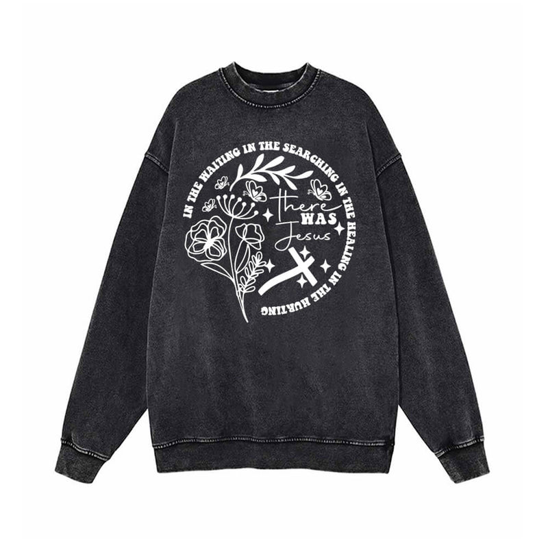 There Was Jesus Flowers Cross Vintage Washed Sweatshirt 01 | Gthic.com