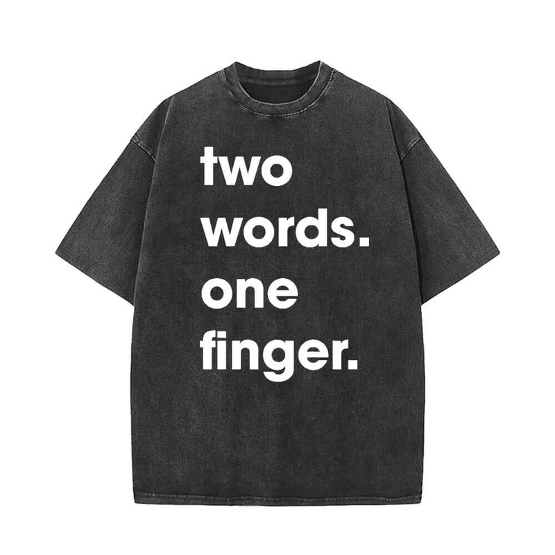 Two Words One Finger Vintage Washed Tshirt GTHIC