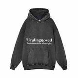 Undiagnosed But Somethin Aint Right Vintage Washed Hoodie 
| Gthic.com