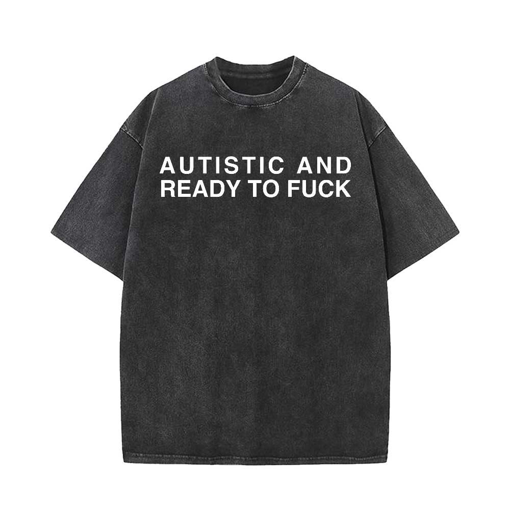 Vintage Washed Autistic And Ready To Fuck Short Sleeve T-shirt | Gthic.com