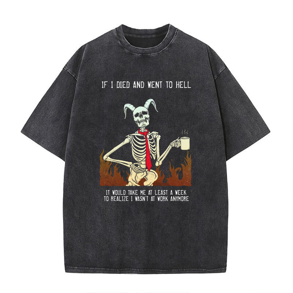 Vintage Washed If I Dead And Went To Hell T-shirt | Gthic.com