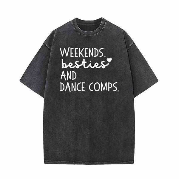 Weekends Besties And Dance Comps Vintage Washed T-shirt 01 | Gthic.com