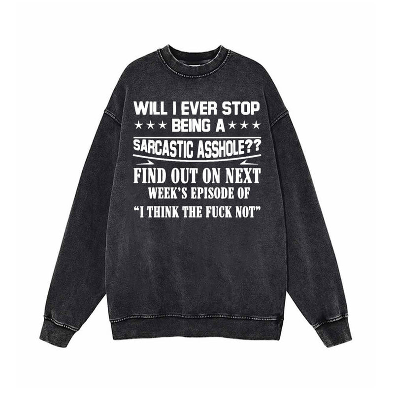 Will I Ever Stop Being Vintage Washed Sweatshirt 01 | Gthic.com