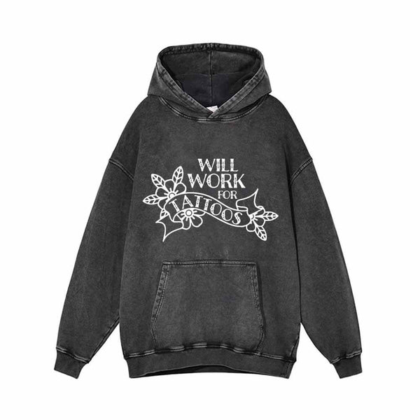 Will Work For Tattoos Vintage Washed Hoodie Sweatshirt 01 | Gthic.com