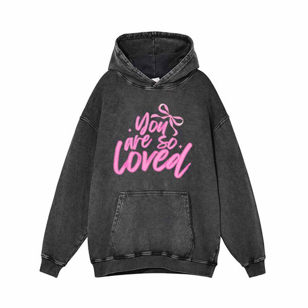 You Are So Loved Vintage Washed Hoodie | Gthic.com