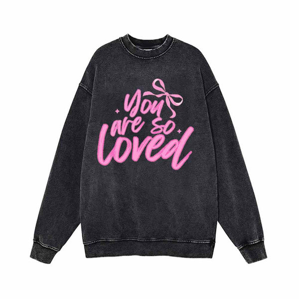 You Are So Loved Vintage Washed Sweatshirt | Gthic.com