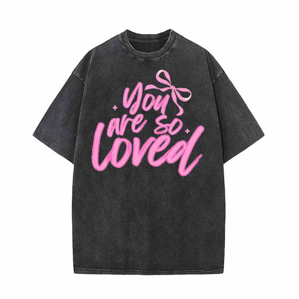 You Are So Loved Vintage Washed T-shirt | Gthic.com