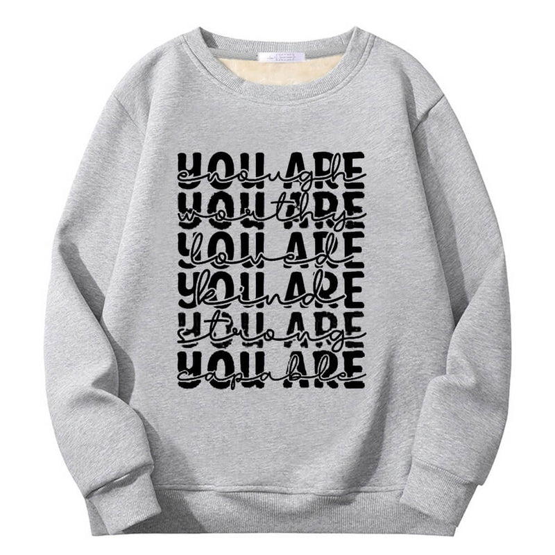 You Are Worthy And Loved Crew Collar Sweatshirt