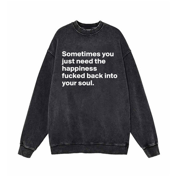 You Just Need The Happiness Vintage Washed Sweatshirt | Gthic.com