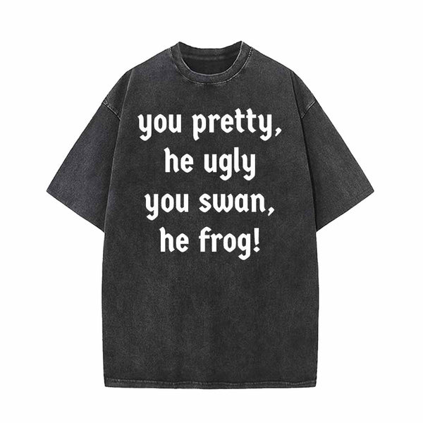 You Pretty He Ugly You Swan He Frog T-shirt 01 | Gthic.com